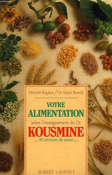 VOTRE ALIMENTATION SELON L'ENSEIGNEMENT DU Dr KOUSMINE