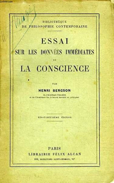 ESSAI SUR LES DONNEES IMMEDIATES DE LA CONSCIENCE