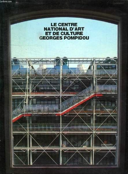LE CENTRE NATIONAL D'ART ET DE CULTURE GEORGES POMPIDOU