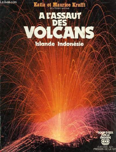 A L'ASSAUT DES VOLCANS, ISLANDE, INDONESIE