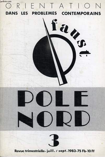 POLE NORD, N° 3, ORIENTATION DANS LES PROBLEMES CONTEMPORAINS, FAUST