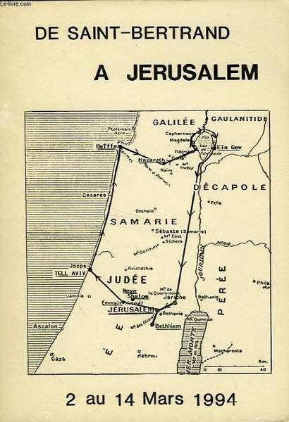 DE SAINT-BERTRAND A JERUSALEM, 2 AU 14 MLARS 1994