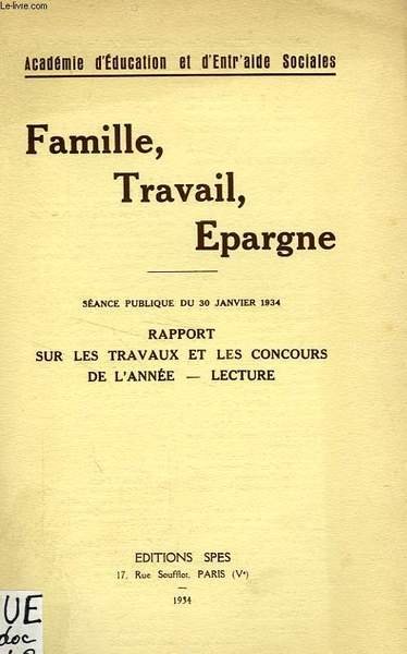FAMILLE, TRAVAIL, EPARGNE, RAPPORT SUR LES TRAVAUX ET LES CONCOURS …
