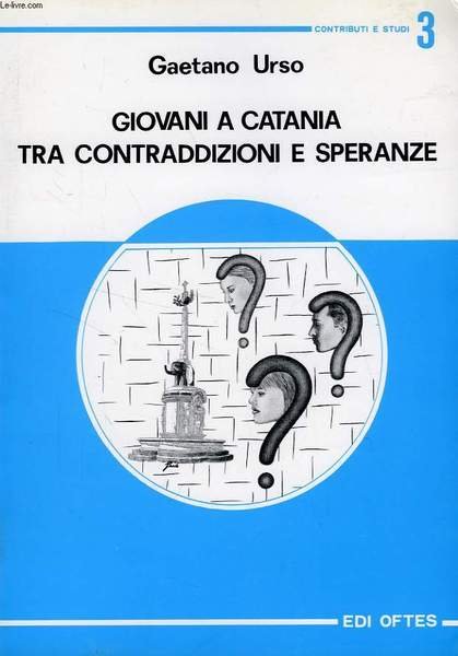 GIOVANI A CATANIA, TRA CONTRADIZZIONI E SPERANZE