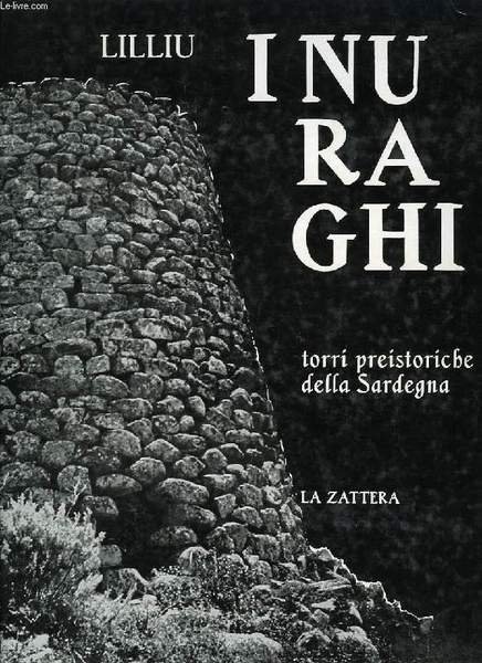 I NURAGHI, TORRI PREISTORICHE DI SARDEGNA