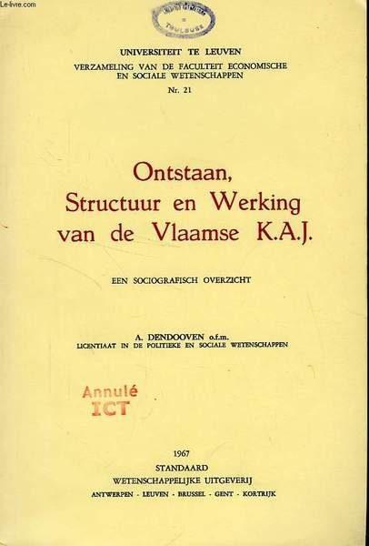 ONTSTAAN, STRUCTUUR EN WERKING VAN DE VLAAMSE K. A. J., …