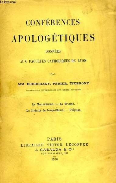 CONFERENCES APOLOGETIQUES DONNEES AUX FACULTES CATHOLIQUES DE LYON