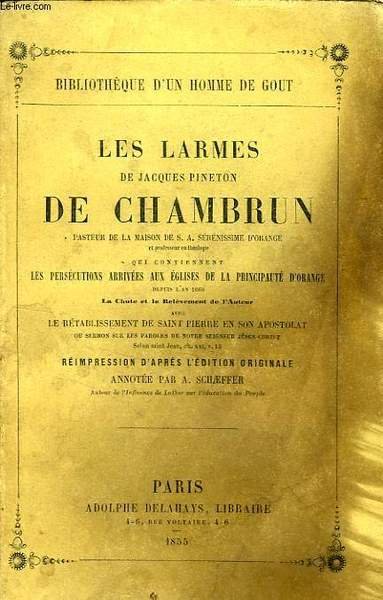 LES LARMES DE JACQUES PINETON DE CHAMBRUN, PASTEUR DE LA …