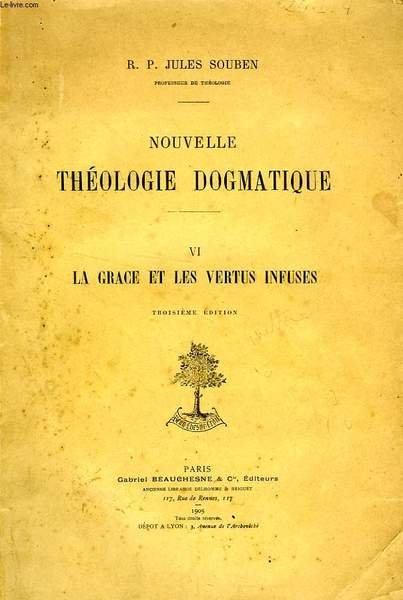 NOUVELLE THEOLOGIE DOGMATIQUE, VI, LA GRACE ET LES VERTUS INFUSES