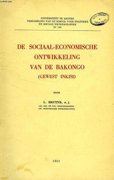 DE SOCIAL-ECONOMISCHE ONTWIKKELING VAN DE BAKONGO (GEWEST INKISI)