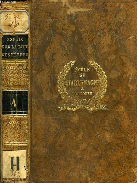 ESSAIS SUR LA LITTERATURE DES HEBREUX, RACHEL, LE MEURTRIER, LES …