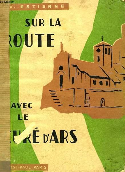 SUR LA ROUTE. AVEC LE CURE D'ARS
