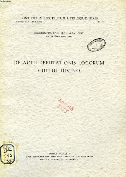 DE ACTU DEPUTATIONIS LOCORUM CULTUI DIVINO