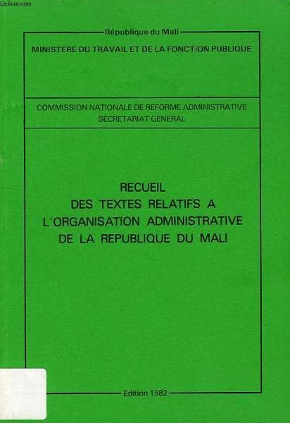 RECEUIL DES TEXTES RELATIFS A L'ORGANISATION ADMINISTRATIVE DE LA REPUBLIQUE …