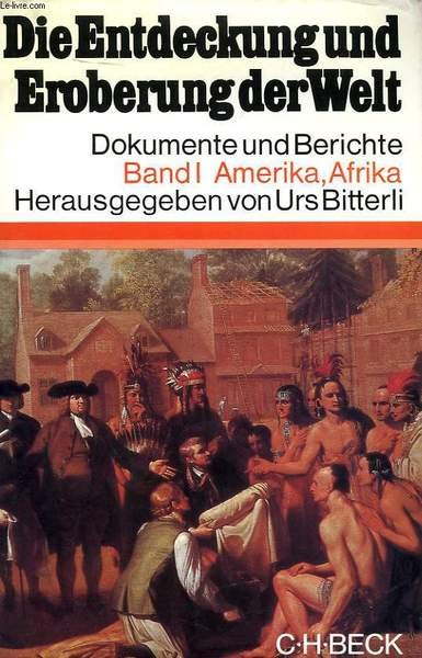 DIE ENTDECKUNG UND EROBERUNG DER WELT, DOKUMENTE UND BERICHTE, ERSTER …