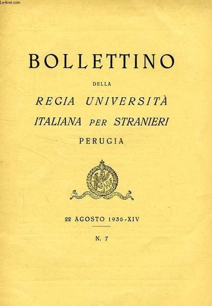 BOLLETTINO DELLA REGIA UNIVERSITA' ITALIANA PER STRANIERI, PERUGIA, N° 7, 22 AGOSTO 1936, XIV