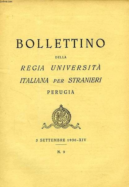 BOLLETTINO DELLA REGIA UNIVERSITA' ITALIANA PER STRANIERI, PERUGIA, N° 9, 5 SETT. 1936, XIV