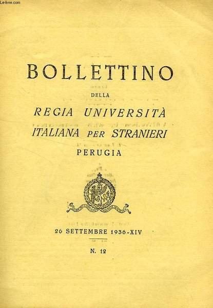 BOLLETTINO DELLA REGIA UNIVERSITA' ITALIANA PER STRANIERI, PERUGIA, N° 12, 26 SETT. 1936, XIV