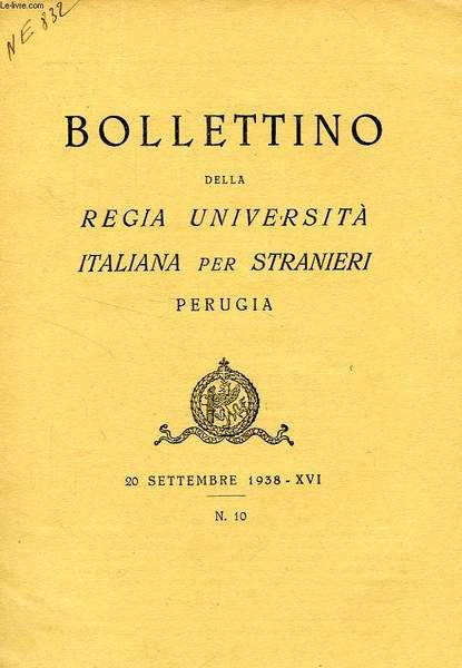 BOLLETTINO DELLA REGIA UNIVERSITA' ITALIANA PER STRANIERI, PERUGIA, N° 10, 20 SETT. 1938, XVI
