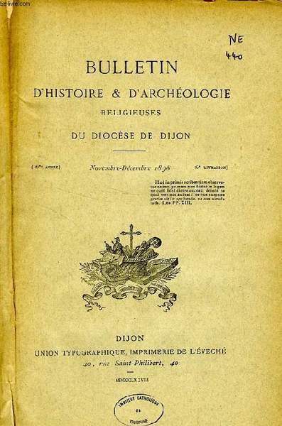 BULLETIN D'HISTOIRE ET D'ARCHEOLOGIE RELIGIEUSES DU DIOCESE DE DIJON, 16e …