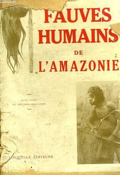 FAUVES HUMAINS DE L'AMAZONIE