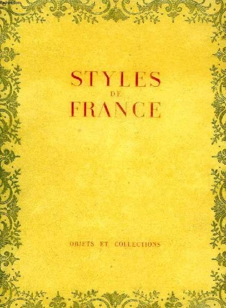 STYLES DE FRANCE, OBJETS ET COLLECTIONS DE 1610 A 1920 | Immagine principale