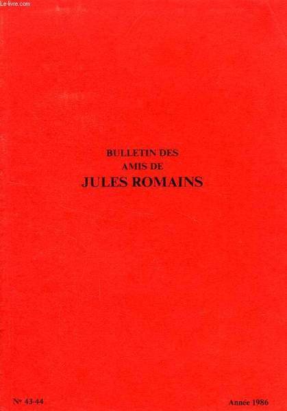BULLETIN DES AMIS DE JULES ROMAINS, 12e ANNEE, N° 43-44, …