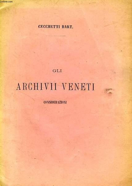 GLI ARCHIVI VENETI, CONSIDERAZIONI | Immagine principale