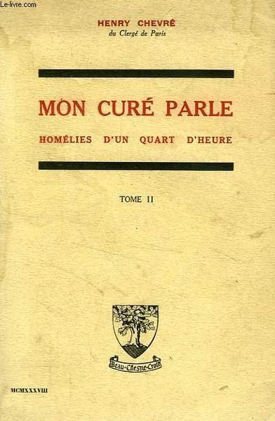 MON CURE PARLE, HOMELIES D'UN QUART D'HEURE, TOME II, DE … | Immagine principale