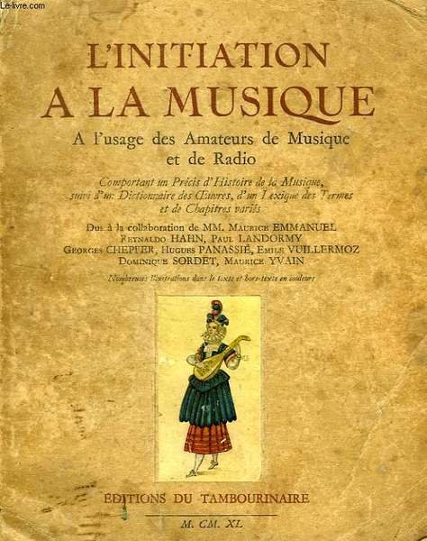 L'INITIATION A LA MUSIQUE, A L'USAGE DES AMATEURS DE MUSIQUE …