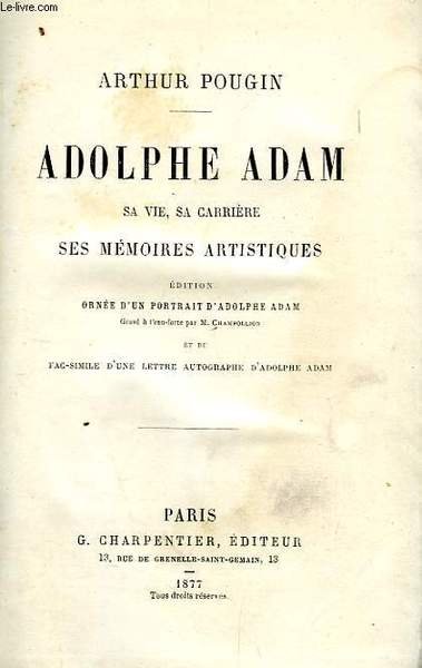 ADOLPHE ADAM, SA VIE, SA CARRIERE, SES MEMOIRES ARTISTIQUES | Immagine principale