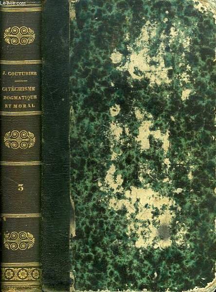 CATECHISME DOGMATIQUE ET MORAL, TOME III, OUVRAGE UTILE AUX PEUPLES, … | Immagine principale
