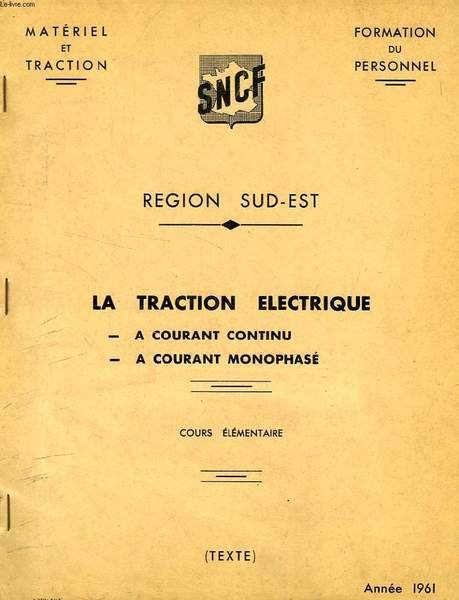 REGION SUD-EST, LA TRACTION ELECTRIQUE A COURANT CONTINU, A COURANT …
