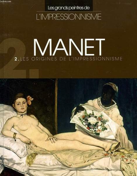 MANET, LES ORIGINES DE L'IMPRESSIONNISME
