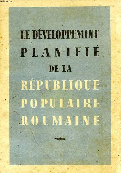 LE DEVELOPPEMENT PLANIFIE DE LA REPUBLIQUE POPULAIRE ROUMAINE | Immagine principale