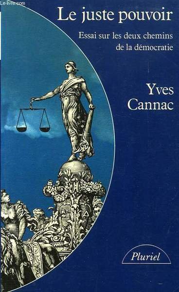 LE JUSTE POUVOIR, ESSAI SUR LES DEUX CHEMINS DE LA … | Immagine principale