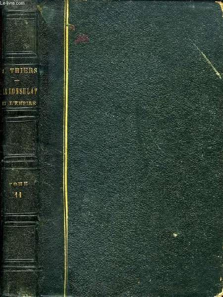 HISTOIRE DU CONSULAT ET DE L'EMPIRE, FAISANT SUITE A L'HISTOIRE …