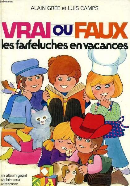 VRAI OU FAUX, LES FARFELUCHES EN VACANCES