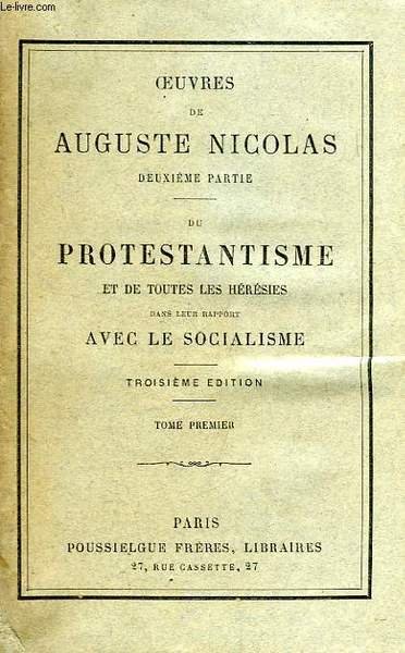 DU PROTESTANTISME ET DE TOUTES LES HERESIES DANS LEUR RAPPORT …