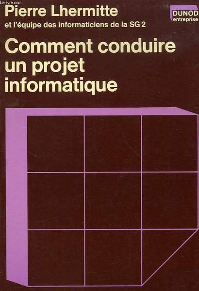 COMMENT CONDUIRE UN PROJET INFORMATIQUE