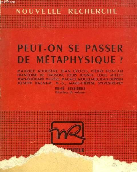 PEUT-ON SE PASSER DE METAPHYSIQUE ?