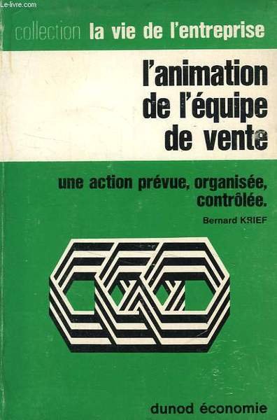 L'ANIMATION DE L'EQUIPE DE VENTE, UNE ACTION PREVUE, ORGANISEE, CONTROLEE