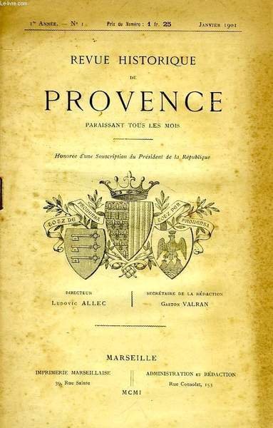 REVUE HISTORIQUE DE PROVENCE, 1re ANNEE, N° 1, JAN. 1901