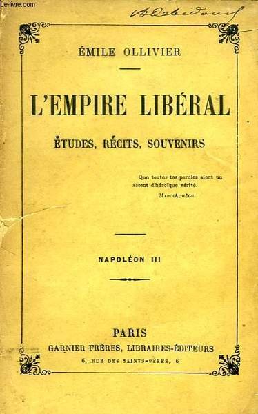 L'EMPIRE LIBERAL, ETUDES, RECITS, SOUVENIRS, NAPOLEON III