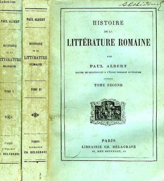 HISTOIRE DE LA LITTERATURE ROMAINE, 2 TOMES
