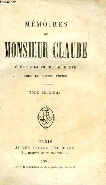MEMOIRES DE MONSIEUR CLAUDE, CHEF DE LA POLICE DE SURETE …