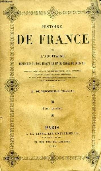 HISTOIRE DE FRANCE, OU L'AQUITAINE DEPUIS LES GAULOIS JUSQU'A LA …