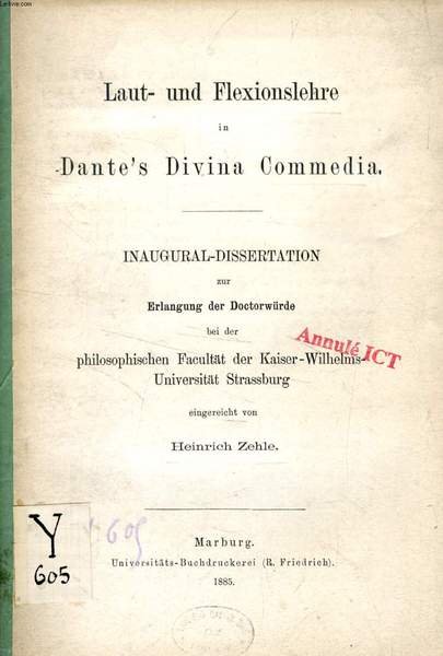 LAUT- UND FLEXIONSLEHRE IN DANTE'S DIVINA COMMEDIA (INAUGURAL-DISSERTATION)