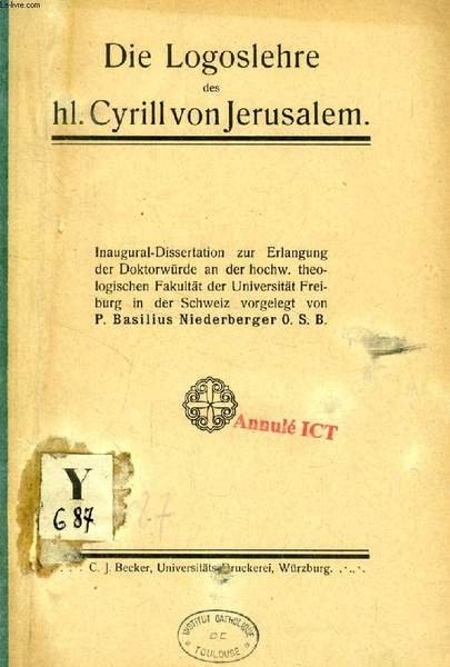 DIE LOGOSLEHRE DES Hl. CYRILL VON JERUSALEM (INAUGURAL-DISSERTATION)