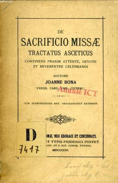 DE SACRIFICIO MISSAE, TRACTATUS ASCETICUS CONTINENS PRAXIM ATTENTE, DEVOTE ET REVERENTER CELEBRANDI